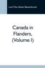 Canada In Flanders, (Volume I) - Book
