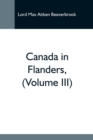 Canada In Flanders, (Volume Iii) - Book