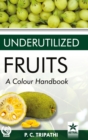 Underutilized Fruits : A Colour Handbook - Book