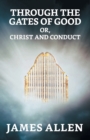 Through The Gates Of Good; Or, Christ And Conduct - Book
