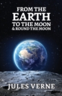 From the Earth to the Moon & Round the Moon - Book