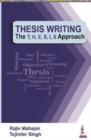Thesis Writing : The T, H, E, S, I, S Approach - Book