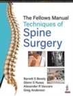 The Fellows Manual Techniques of Spine Surgery - Book