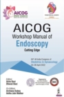 AICOG Workshop Manual of Endoscopy - Book