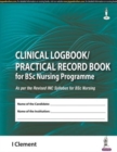 Clinical Logbook/Practical Record Book for BSc Nursing Programme - Book