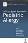 IAP Case based Reviews in Pediatric Allergy - Book