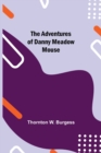 The Adventures of Danny Meadow Mouse - Book