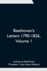 Beethoven's Letters 1790-1826, Volume 1 - Book