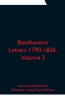 Beethoven's Letters 1790-1826, Volume 2 - Book