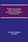 Emily Fox-Seton; Being The Making of a Marchioness and The Methods of Lady Walderhurst - Book