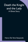 Death the Knight and the Lady A Ghost Story - Book