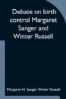 Debate on birth control Margaret Sanger and Winter Russell - Book