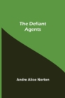 The Defiant Agents - Book