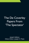 The De Coverley Papers From 'The Spectator' - Book