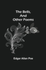 The Bells, And Other Poems - Book