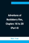 Adventures of Huckleberry Finn, Chapters 16 to 20 (Part 4) - Book
