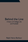 Behind the Line : A Story of College Life and Football - Book