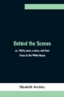 Behind the Scenes; or, Thirty years a slave, and Four Years in the White House - Book