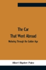 The Car That Went Abroad : Motoring Through The Golden Age - Book