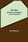 The Belt Of Seven Totems : A Story Of Massasoit - Book