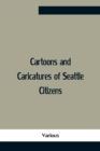 Cartoons And Caricatures Of Seattle Citizens - Book