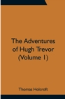 The Adventures of Hugh Trevor (Volume 1) - Book