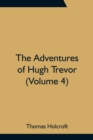 The Adventures of Hugh Trevor (Volume 4) - Book