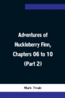 Adventures of Huckleberry Finn, Chapters 06 to 10 (Part 2) - Book