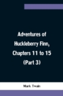 Adventures of Huckleberry Finn, Chapters 11 to 15 (Part 3) - Book