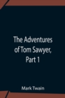 The Adventures Of Tom Sawyer, Part 1 - Book