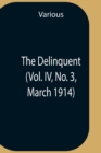 The Delinquent (Vol. Iv, No. 3, March 1914) - Book