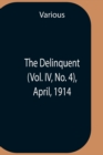The Delinquent (Vol. Iv, No. 4), April, 1914 - Book