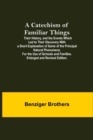 A Catechism Of Familiar Things; Their History, And The Events Which Led To Their Discovery With A Short Explanation Of Some Of The Principal Natural Phenomena. For The Use Of Schools And Families. Enl - Book