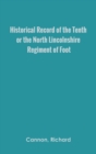 Historical Record of the Tenth, or the North Lincolnshire, Regiment of Foot, - Book