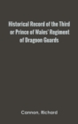 Historical Record of the Third, or Prince of Wales' Regiment of Dragoon Guards - Book