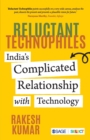 Reluctant Technophiles : India's Complicated Relationship with Technology - Book