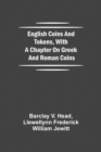 English Coins And Tokens, With A Chapter On Greek And Roman Coins - Book