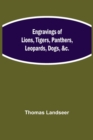 Engravings of Lions, Tigers, Panthers, Leopards, Dogs, &c. - Book