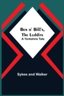 Ben O' Bill'S, The Luddite : A Yorkshire Tale - Book