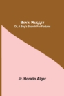 Ben'S Nugget; Or, A Boy'S Search For Fortune - Book