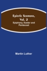 Epistle Sermons, Vol. 2 : Epiphany, Easter and Pentecost - Book