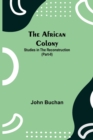 The African Colony : Studies in the Reconstruction (Part-II) - Book
