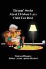 Dickens' Stories About Children Every Child Can Read - Book