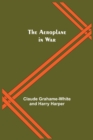 The Aeroplane In War - Book