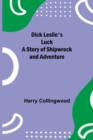 Dick Leslie's Luck A Story of Shipwreck and Adventure - Book