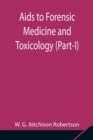 Aids to Forensic Medicine and Toxicology (Part-I) - Book