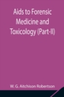 Aids to Forensic Medicine and Toxicology (Part-II) - Book