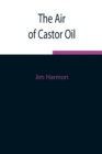 The Air of Castor Oil - Book