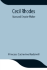 Cecil Rhodes; Man and Empire-Maker - Book