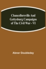Chancellorsville and Gettysburg Campaigns of the Civil War - VI - Book